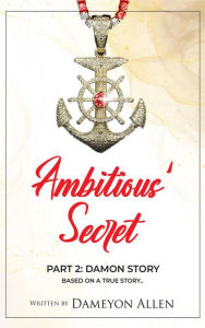 Title: Ambitious Secret 2: Damon's Story, Author: Dameyon Allen