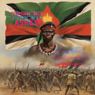 Title: Rising From Ashes: Unanswered Questions from Biafran Tragedy, Author: Judith C. Asika