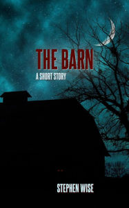 Title: The Barn, Author: Stephen Wise