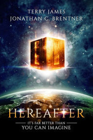 Title: Hereafter: It's Far Better Than You Can Imagine, Author: Terry James