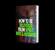 Title: Breaking The Bonds: Understanding and Overcoming Spiritual Wives and Husbands, Author: Victor Emeka