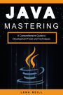 Mastering Java: A Comprehensive Guide to Development Tools and Techniques