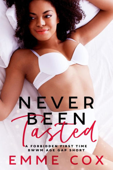 Never Been Tasted: A Forbidden First Time Virgin BWWM Age Gap Short