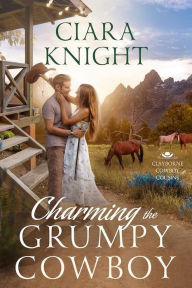 Title: Charming the Grumpy Cowboy, Author: Ciara Knight