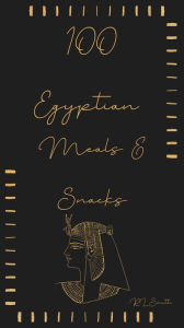 Title: 100 EGYPTIAN MEALS & SNACKS, Author: Rl Smith