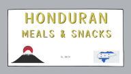 Title: 100 HONDURAN MEALS & SNACKS, Author: Rl Smith