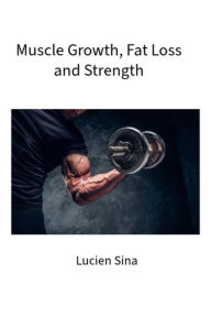 Title: Sports: Muscle Hypertrophy, Fat Loss and Performance, Author: Lucien Sina