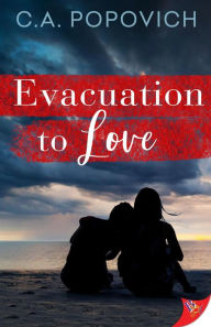 Title: Evacuation to Love, Author: C. A. Popovich