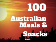 Title: 100 Austrailian Meals & Snacks, Author: Rl Smith