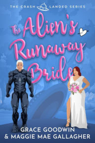 Title: The Alien's Runaway Bride, Author: Grace Goodwin