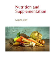 Title: Nutrition and Supplementation, Author: Lucien Sina