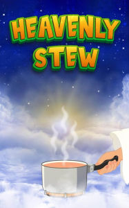 Title: HEAVENLY STEW: 