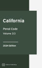 California Penal Code 2024 Edition Volume 3/3: California Statutes