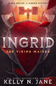 Title: Ingrid, The Viking Maiden, Author: Kelly N. Jane