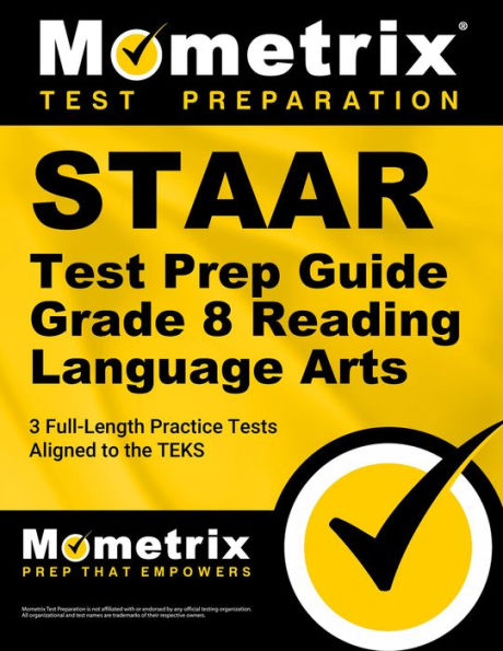 STAAR Test Prep Guide Grade 8 Reading Language Arts: 3 Full-Length Practice Tests [Aligned to the TEKS]