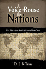 Title: A Voice to Rouse the Nations, Author: D.J.B. Trim
