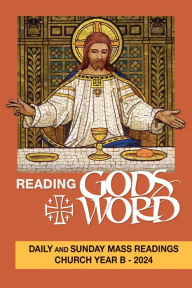 Title: Reading God's Word 2024: Daily and Sunday Mass Readings Church Year B, Author: Creative Communications