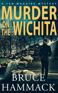 Title: Murder On The Wichita: A clean Christmas murder mystery, Author: Bruce Hammack