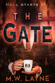 Title: The Gate, Author: M.W. Layne