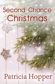 Title: Second Chance Christmas, Author: Patricia Hopper