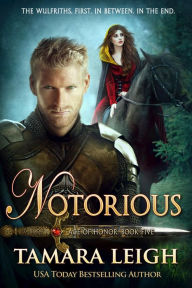 Title: NOTORIOUS: A Medieval Romance, Author: Tamara Leigh
