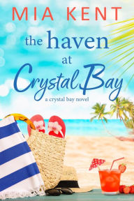 Title: The Haven at Crystal Bay, Author: Mia Kent