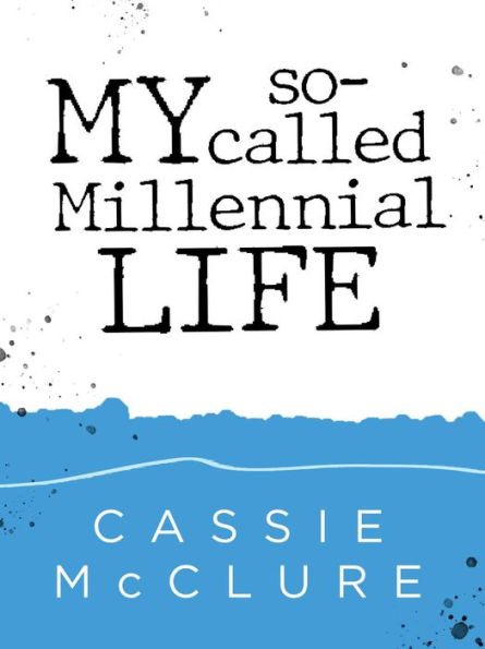 My So-Called Millennial Life