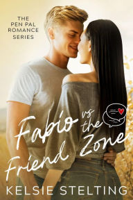 Title: Fabio vs. the Friend Zone, Author: Kelsie Stelting