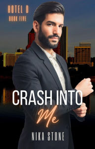 Title: Crash Into Me, Author: Nika Stone