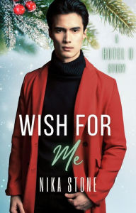 Title: Wish For Me, Author: Nika Stone