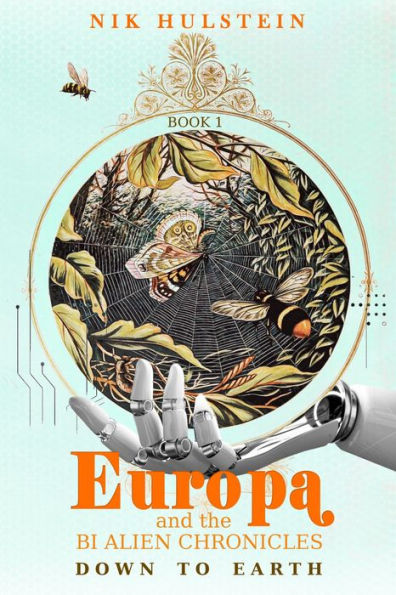 Europa and the Bi Alien Chronicles: Down to Earth