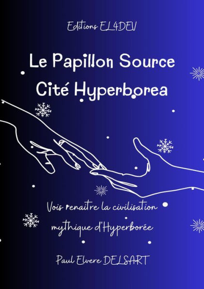 Le Papillon Source Cité HYPERBOREA: Vois renaître la civilisation mythique d'Hyperborée