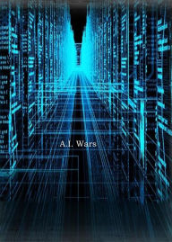 Title: The A.I. Wars, Author: Frederick Lyle Morris