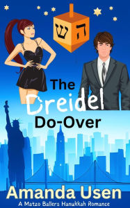 Title: The Dreidel Do-Over: Matzo Ballers Hanukkah Romance Series, Author: Amanda Usen