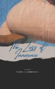 Title: The Loss of Innocence, Author: Nadia Lambrusca