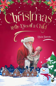 Title: Christmas in the Eyes of a Child, Author: Edwin Barreto