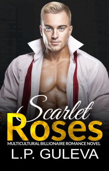 Scarlet Roses: Multicultural Billionaire Romance Novel