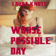 Title: Worse Day Possible, Author: Laura Knots