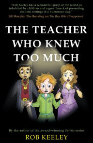 Title: The Teacher Who Knew Too Much, Author: Rob Keeley