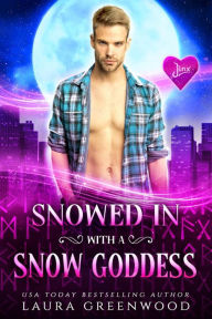 Title: Dating A Snow Goddess, Author: Laura Greenwood