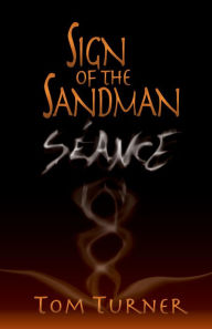 Title: Sign of the Sandman: Séance, Author: Tom Turner