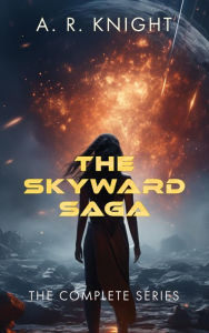Title: The Skyward Saga: The Complete Series, Author: A. R. Knight