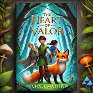 Title: The Heart of Valor, Author: Michael Matthew
