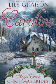 Title: Caroline: (Angel Creek Christmas Brides Book 6), Author: Lily Graison