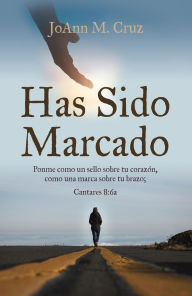 Title: Has Sido Marcado, Author: JoAnn M. Cruz