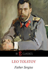 Title: Father Sergius, Author: Leo Tolstoy