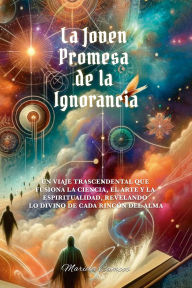 Title: La Joven Promesa de la Ignorancia, Author: Mariela Campos