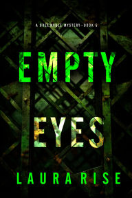 Title: Empty Eyes (A Bree Noble Suspense ThrillerBook 5), Author: Laura Rise