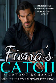 Title: Fiona's Catch: A Cowboy Romance, Author: Michelle Love
