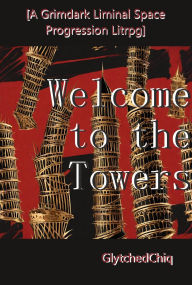 Title: Welcome to the Towers: Devil's Crown Book One, Author: Glytchedchiq